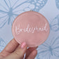Bridal Pink Hanging Circle | Choose your own text or Wedding options | Hanger Decoration or Wall Decor | Gift for Bride, Maid of Honour, Bridesmaid & more | Bridal Favours
